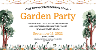 Garden Party. Music,crafts, food trucks, and raffles. Edible Gardening seminar starting at 6pm.